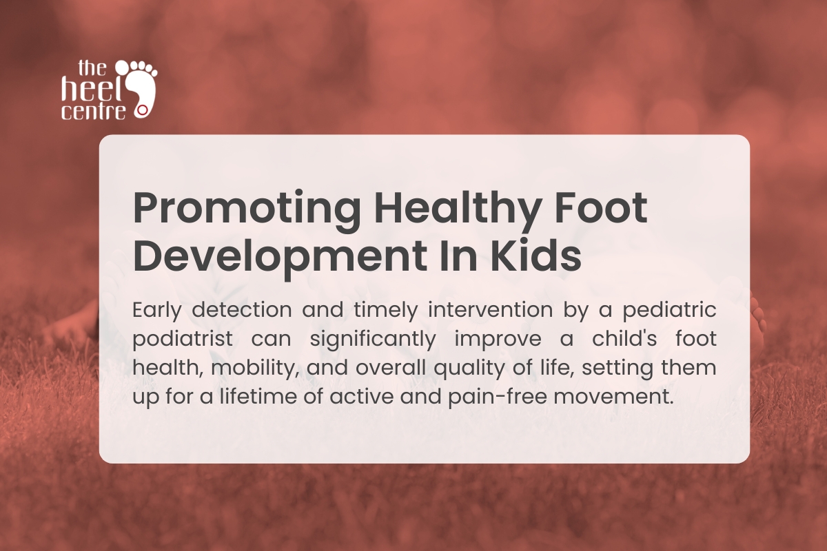 Promoting Healthy Food Development in Kids 1 Healthy Foot Development in Kids | The Heel Centre
